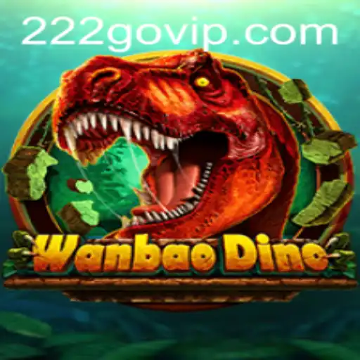 Descubra o Mundo Fascinante de WanBaoDino e o Desafio 222go